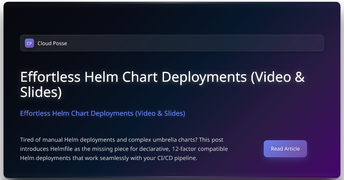 Effortless Helm Chart Deployments (Video & Slides)