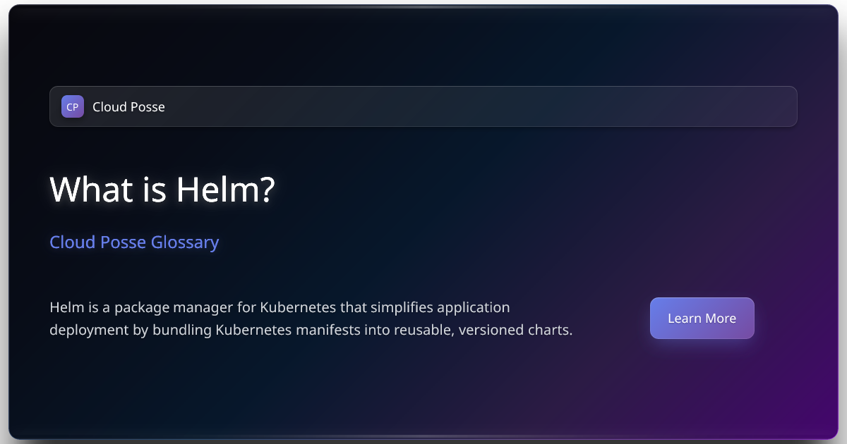 What is Helm? | Cloud Posse Glossary