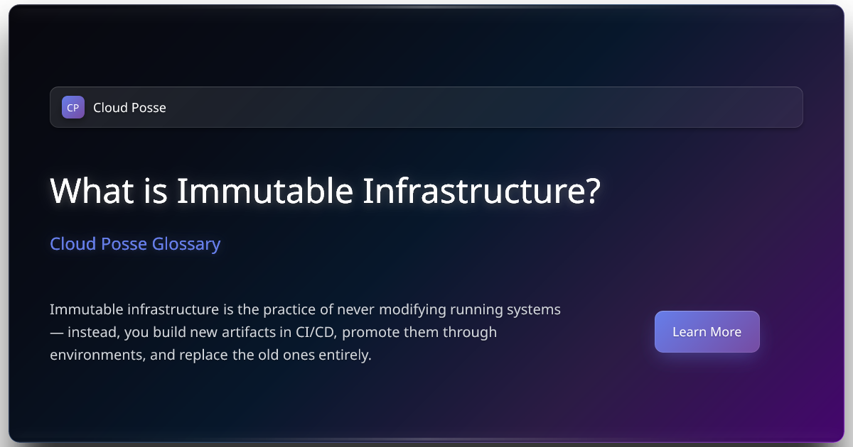 What is Immutable Infrastructure? | Cloud Posse Glossary
