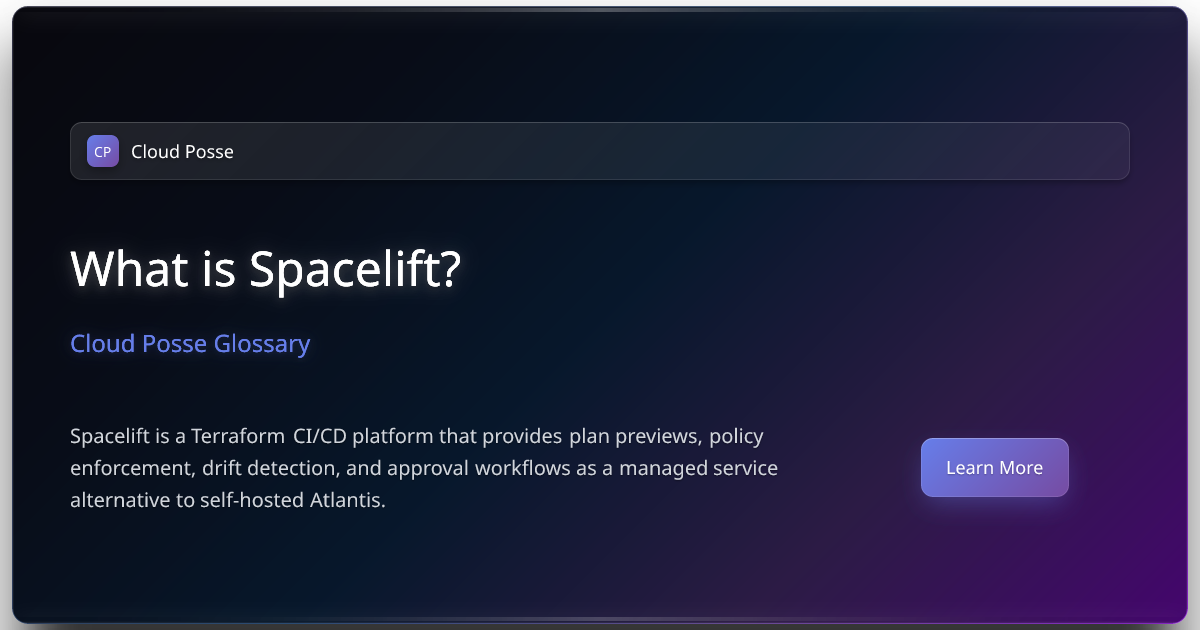 What is Spacelift? | Cloud Posse Glossary