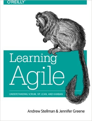 Learning Agile: Understanding Scrum, XP, Lean, and Kanban