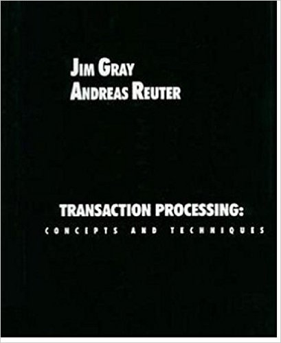 Transaction Processing: Concepts and Techniques (The Morgan Kaufmann Series in Data Management Systems)